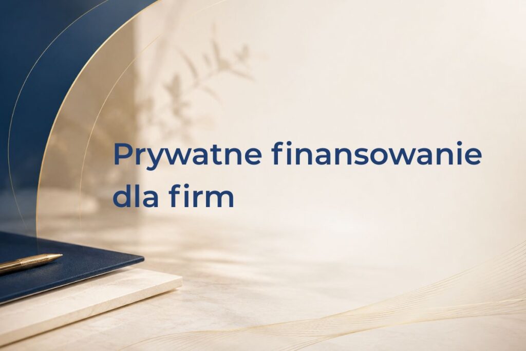 Prywatne finansowanie dla firm